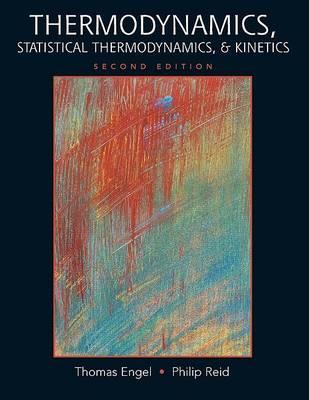 Thermodynamics, Statistical Thermodynamics, &Kinetics (2nd Edition)