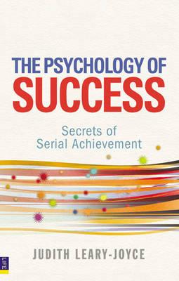 The Psychology of Success: Secrets of serial achievement