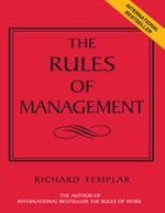 Rules of Management : The Definitive Guide to Managerial Success 1st  Edition