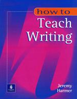 How to Teach Writing