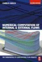 Numerical Computation Of Internal And External Flows: The Fundamentals Of Computational Fluid Dynamics, 2Nd Edition 0002 Edition 2 2Nd  Edition