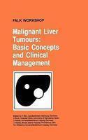 Malignant Liver Tumours: Basic Concepts and Clinical Management (Falk Symposium)