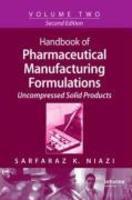 Handbook Of Pharmaceutical Manufacturing Formulations, Second Edition: Volume Two, Uncompressed Solid Products 2 Rev Ed Edition