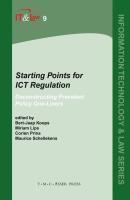 Starting Points For Ict Regulation: Volume 9: Deconstructing Prevalent Policy One-Liners: V. 9 (Information Technology And Law