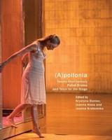 (A) Pollonia Twenty-First Century Polish Drama And Texts For The Stage