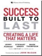 Success Built to Last : Creating a Life that Matters