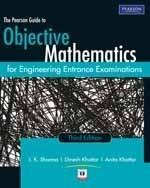 The Pearson Guide to Objective Mathematics for Engineering Entrance Examinations