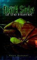 The Dark Side Of Internet