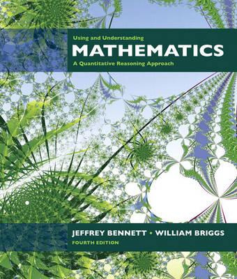 Using and Understanding Mathematics: A Quantitative Reasoning Approach (4th Edition)
