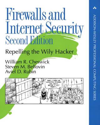 Firewalls and Internet Security: Repelling the Wily Hacker 0002 Edition 0002 Edition