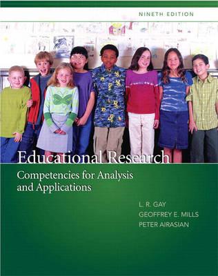 Educational Research: Competencies for Analysis and Applications (with MyEducationLab) (9th Edition)