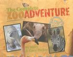 The Complete Zoo Adventure: A Field Trip In A Book [With Field Fact Cards, Biome Cards, Name Badges, Etc.]