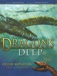 Dragons Of The Deep: Ocean Monsters Past And Present