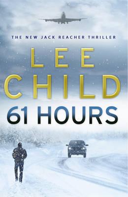 61 Hours (A Jack Reacher Novel)