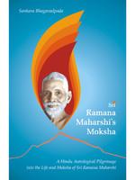 Sri Ramana Maharshi's Moksha: A Hindu Astrological Pilgrimage into the Life and Moksha of Sri Ramana Maharshi