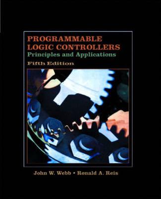 Programmable Logic Controllers: Principles and Applications 0005 Edition