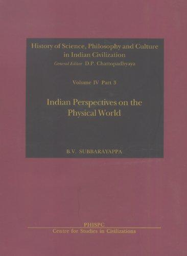 Indian Perspectives on the Physical World (History of Science, Philosophy & Culture in Indian Civilization)