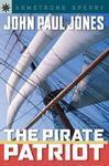 John Paul Jones: The Pirate Patriot( Series - Sterling Point )