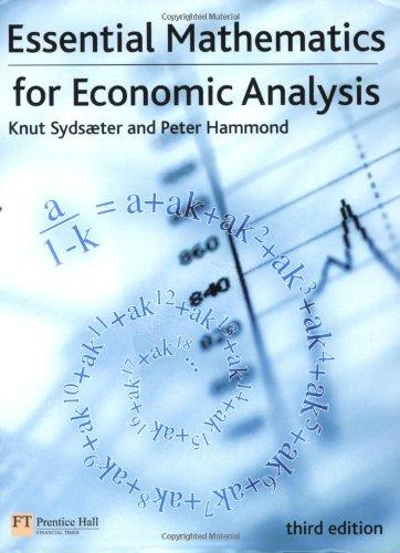 Essential Mathematics for Economic Analysis (3rd Edition)