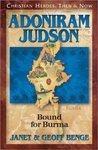 Adoniram Judson: Bound for Burma (Christian Heroes: Then & Now)