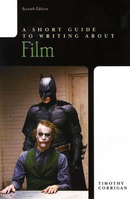 Short Guide to Writing about Film, A (7th Edition)