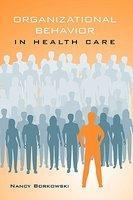 Organizational Behavior In Health Care Hrd Edition