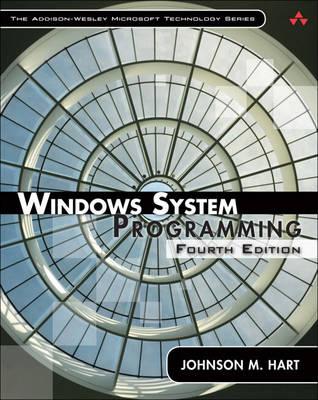 Windows System Programming (4th Edition) (Addison-Wesley Microsoft Technology Series)