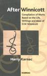 After Winnicott: Compilation Of Works Based On The Life, Works And Ideas Of D. W. Winnicott