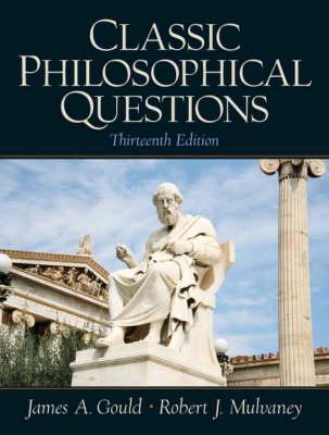 Classic Philosophical Questions (13th Edition)