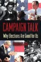 Campaign Talk ??? Why Elections are Good For Us