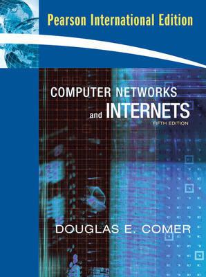 Computer Networks and Internets 5 International ed Edition