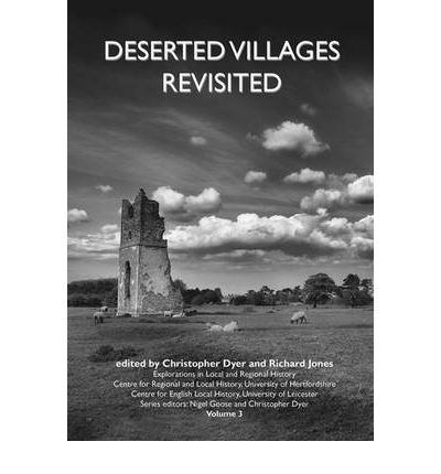 Deserted Villages Revisited (Explorations In Local And Regional History)