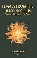 Flames from the Unconscious: Trauma, Madness, and Faith