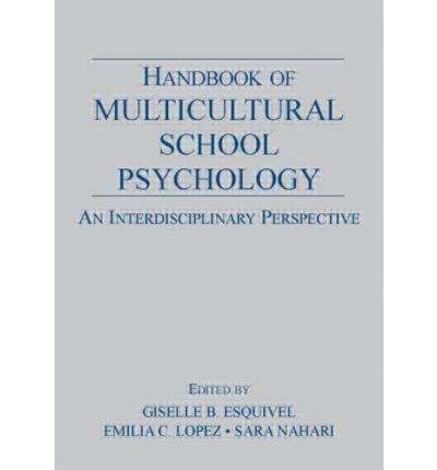 Handbook Of Multicultural School Psychology: An Interdisciplinary Perspective