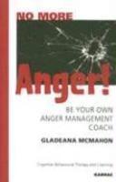 No More Anger!: Be Your Own Anger Management Coach: Cognitive Behavioural Therapy