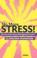 No More Stress!: Be Your Own Stress Management Coach