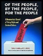 Of the People, by the People, for the People, 2-Volume Set: A Documentary Record of Voting Rights and Electoral Reform