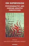 On Supervision: Psychoanalytic And Jungian Analytic Perspectives