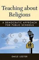 Teaching About Religions: A Democratic Approach For Public Schools