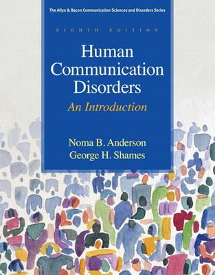 Human Communication Disorders: An Introduction (8th Edition) (The Allyn & Bacon Communication Sciences and Disorders Series)