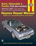 Buick, Oldsmobile, Pontiac Full-Sized Models 1970-90 Rear Wheel Drive Automotive Repair Manual (Haynes Automotive Repair Manuals)