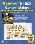 General Motors Automatic Transmission Overhaul Manual: Models Covered, Thm200-4R, Thm350, Thm400 And Thm700-R4 - Rear W( Series - Haynes Manuals