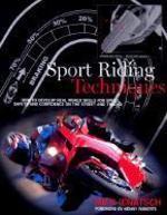 Sport Riding Techniques: How To Develop Real World Skills for Speed, Safety, and Confidence on the Street and Track