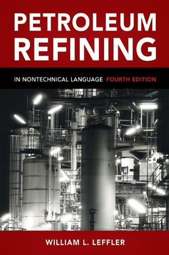 Petroleum Refining In Nontechnical Language, Fourth Edition