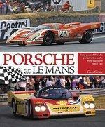 Porsche At Le Mans: Sixty Years Of Porsche Participation In The World'S Greatest Motor Race