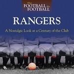 When Football Was Football: Rangers: A Nostalgic Look At A Century Of The Club