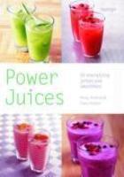 Power Juices: 50 Energizing Juices and Smoothies (Pyramid Paperbacks)