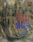 Roman Legions On The March: Soldiering In The Ancient Roman Army( Series - Soldiers On The Battlefront )