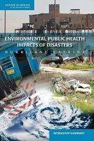 Environmental Public Health Impacts Of Disasters: Hurricane Katirina, Workshop Summery