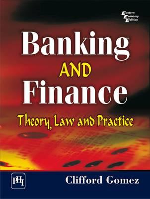 Banking and Finance: Theory, Law and Practice